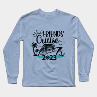Friends Cruise 2023 Long Sleeve T-Shirt